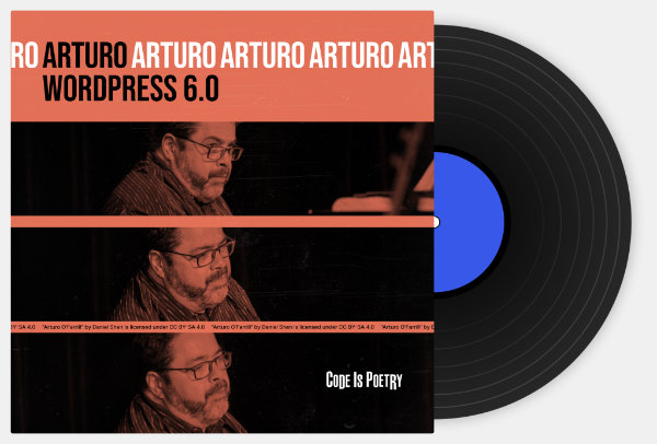 WordPress 6.0 ‘Arturo’ WordPress 6.0 'Arturo' release image in style of record sleeve